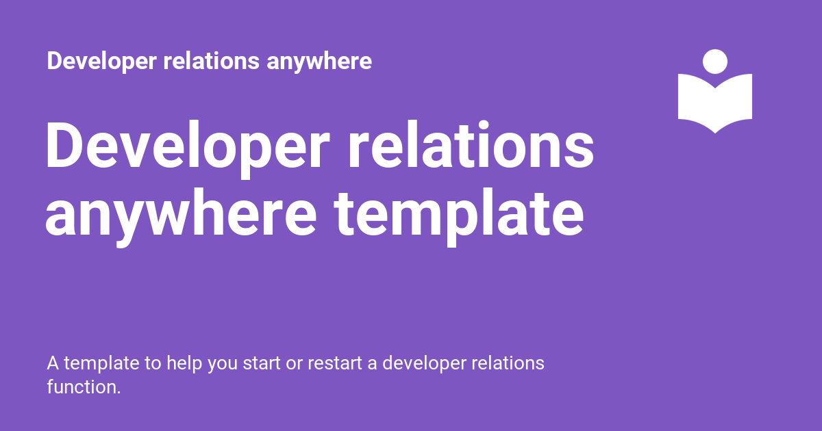Developer relations anywhere template - Developer relations anywhere